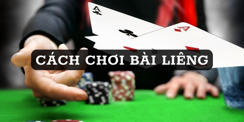 cách chơi bài Liêng